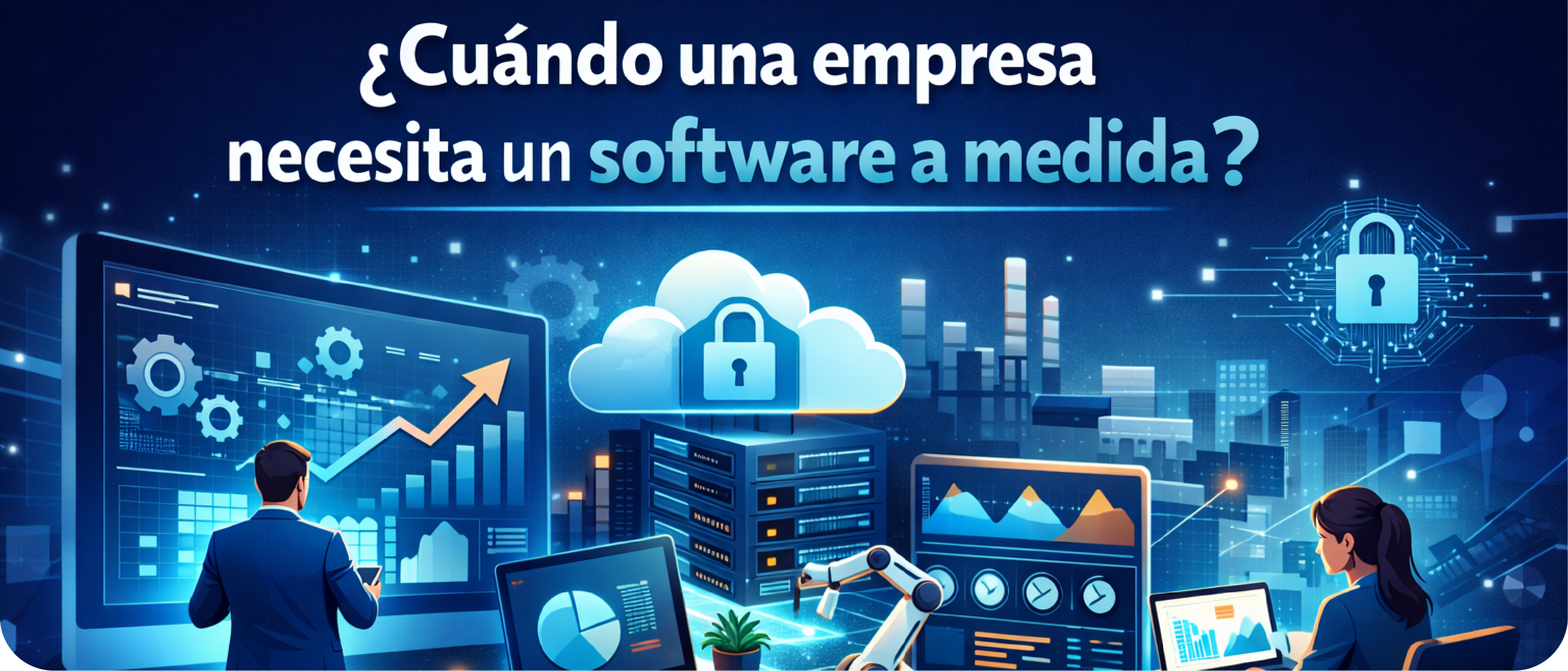 ¿Cuándo una empresa necesita un software a medida?